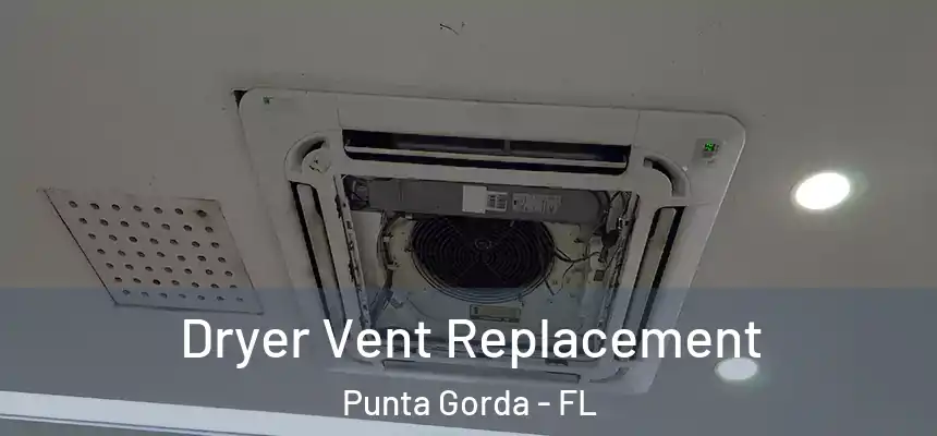 Dryer Vent Replacement Punta Gorda - FL