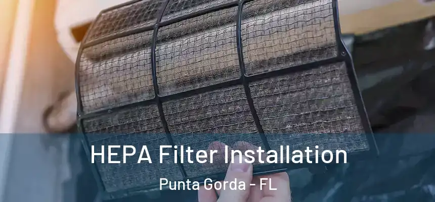 HEPA Filter Installation Punta Gorda - FL