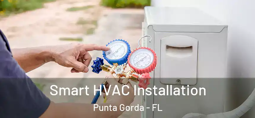Smart HVAC Installation Punta Gorda - FL